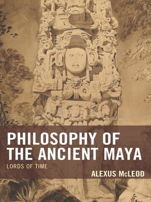cover image of Philosophy of the Ancient Maya